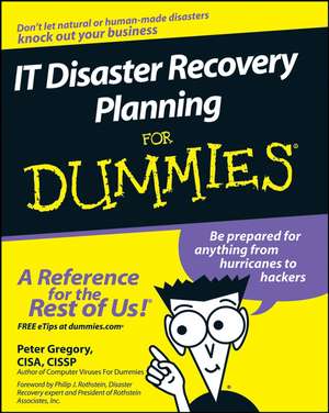 IT Disaster Recovery Planning For Dummies de P Gregory