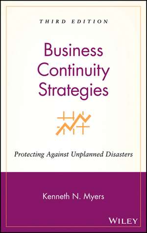 Business Continuity Strategies – Protecting Against Unplanned Disasters 3e de KN Myers