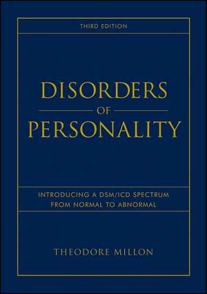 Disorders of Personality – Introducing a DSM/ICD Spectrum from Normal to Abnormal 3e de T Millon