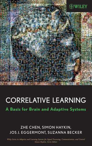 Correlative Learning – A Basis for Brain and Adaptive Systems de Z Chen