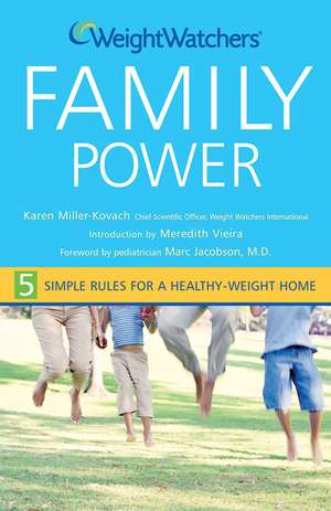 Weight Watchers Family Power: 5 Simple Rules for a Healthy Weight Home de Karen Miller-Kovach