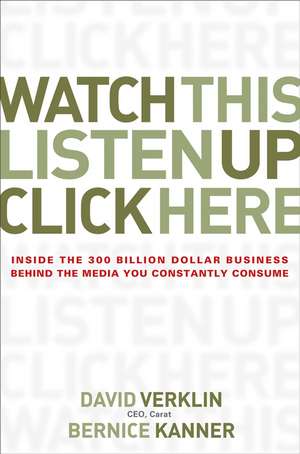 Watch This, Listen Up, Click Here de David Verklin