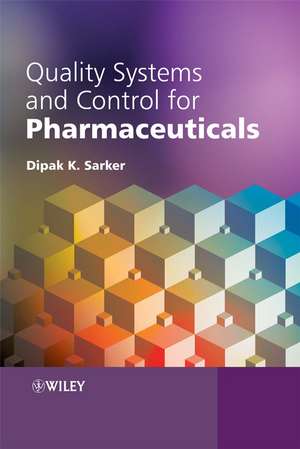 Quality Systems and Controls for Pharmaceuticals de DK Sarker