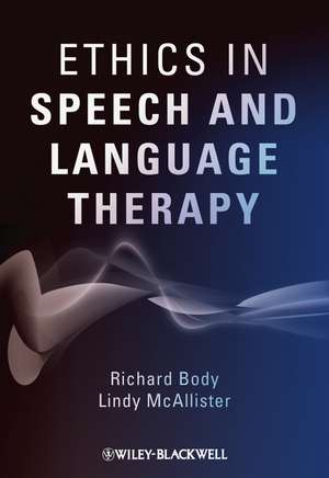 Ethics in Speech and Language Therapy de R Body