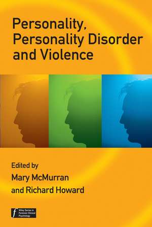 Personality, Personality Disorder and Violence de M McMurran