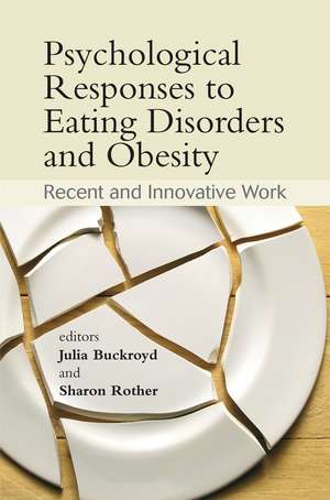 Psychological Responses to Eating Disorders and Obesity – Recent and Innovative Work de J Buckroyd