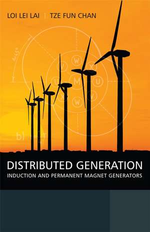 Distributed Generation – Induction and Permanent Magnet Generators de LL Lai