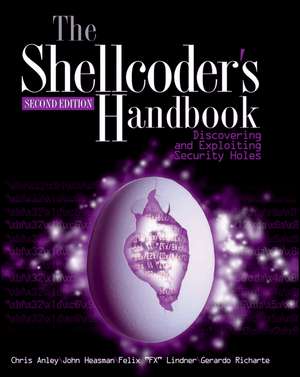 The Shellcoder′s Handbook – Discovering and Exploiting Security Holes 2e de C Anley