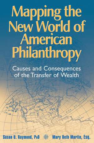 Mapping the New World of American Philanthropy – Causes and Consequences of the Transfer of Wealth de SU Raymond