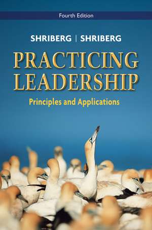 Practicing Leadership Principles and Applications de Arthur Shriberg