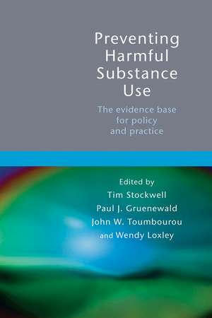 Preventing Harmful Substance Use – The Evidence Base for Policy and Practice de T Stockwell