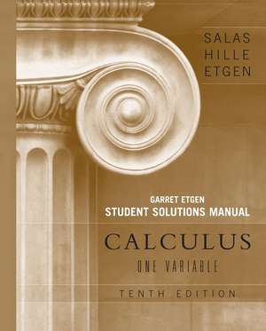 Calculus – One Variable 10e Student Solutions Manual de SL Salas