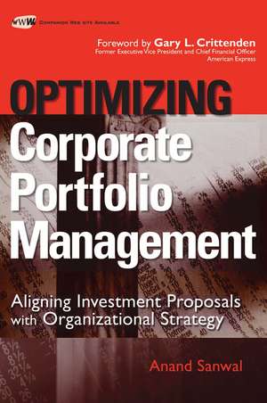 Optimizing Corporate Portfolio Management – Aligning Investment Proposals with Organizational Strategy de A Sanwal