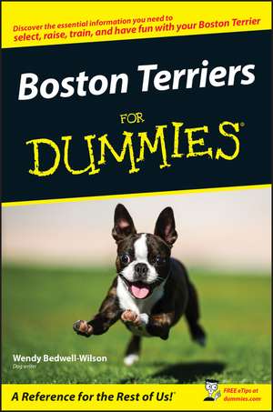 Boston Terriers For Dummies de W Bedwell–Wilson