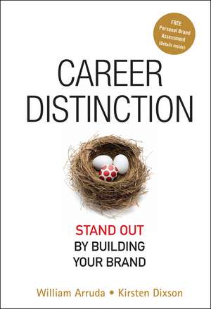 Career Distinction – Stand Out by Building Your Brand de Arruda