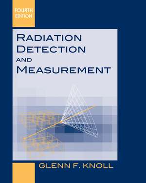 Radiation Detection and Measurement, 4e (WSE) de GF Knoll