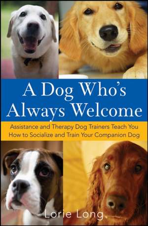 A Dog Who's Always Welcome de Lorie Long