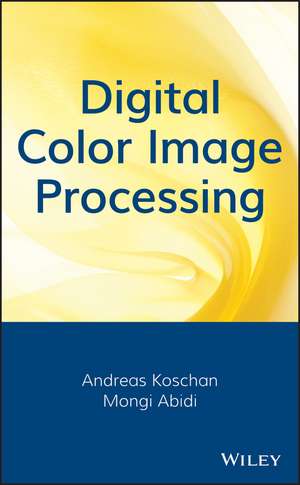 Digital Color Image Processing de A Koschan