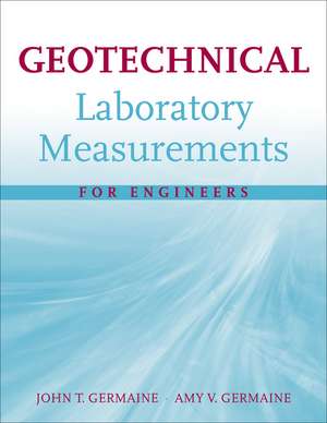 Geotechnical Laboratory Measurements for Engineers de JT Germaine