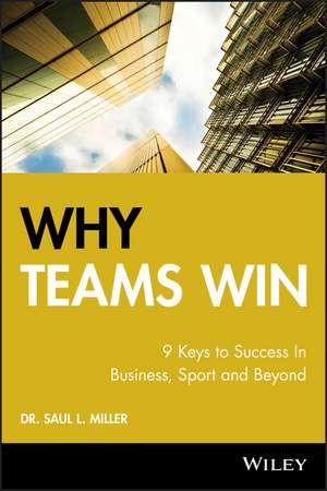 Why Teams Win de Saul L Miller