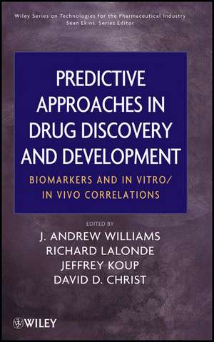 Predictive Approaches in Drug Discovery and Development – Biomarkers and In Vitro / In Vivo Correlations de JA Williams