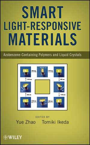 Smart Light–Responsive Materials – Azobenzene– Containing Polymers and Liquid Crystals de Y. Zhao