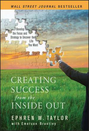 Creating Success from the Inside Out de Ephren W Taylor