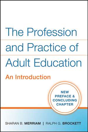 The Profession and Practice of Adult Education – An Introduction de SB Merriam