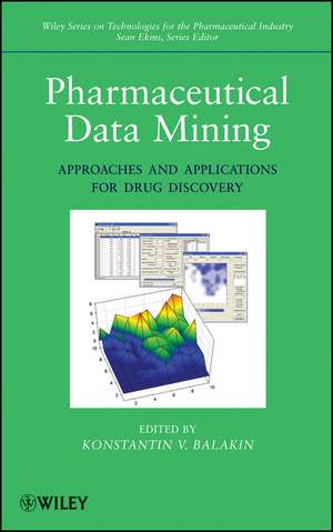 Pharmaceutical Data Mining – Approaches and Applications for Drug Discovery de KV Balakin