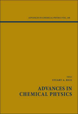 Advances in Chemical Physics V140 de SA Rice