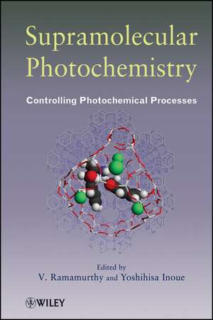 Supramolecular Photochemistry – Controlling Photochemical Processes de V Ramamurthy