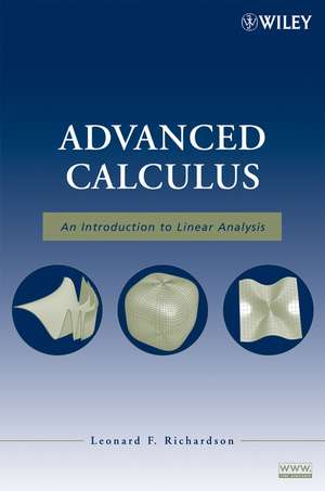 Advanced Calculus – An Introduction to Linear Analysis de LF Richardson