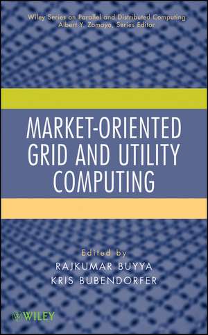 Market–Oriented Grid and Utility Computing de R Buyya