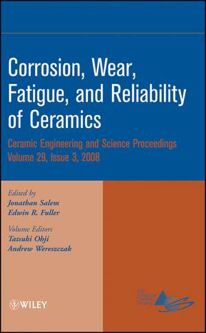 Corrosion, Wear, Fatigue,and Reliability of Ceramics – V29 Issue 3 de J Salem