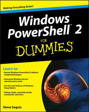 Windows PowerShell 2 For Dummies de S Seguis