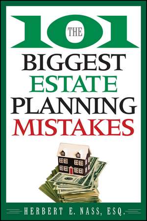 The 101 Biggest Estate Planning Mistakes de HE Nass