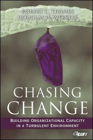 Chasing Change – Building Organizational Capacity in a Turbulent Environment de B Thames