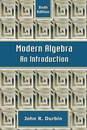 Modern Algebra – An Introduction 6e de JR Durbin