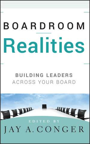 Boardroom Realities – Building Leaders Across Your Board de JA Conger