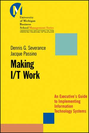 Making I/T Work – An Executive′s Guide de D Severance