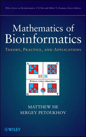 Mathematics of Bioinformatics – Theory, Practice, and Applications de M He