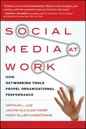 Social Media at Work: How Networking Tools Propel Organizational Performance de Arthur L. Jue