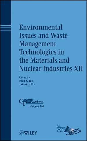 Environmental Issues and Waste Management Technologies in the Materials and Nuclear Industries XII – Ceramic Transactions V207 de A Cozzi