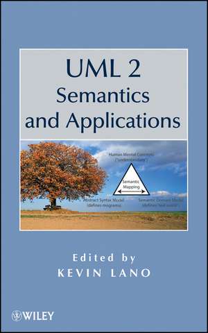 UML 2 Semantics and Applications de K Lano