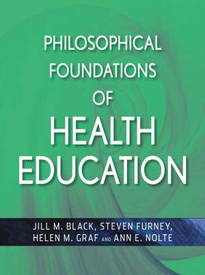 Philosophical Foundations of Health Education de JM Black