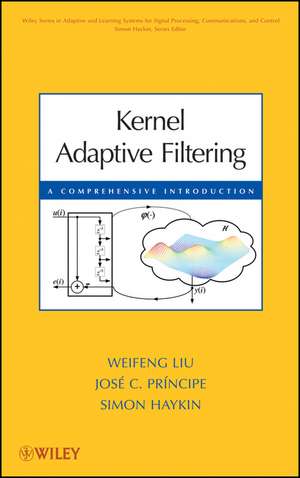 Kernel Adaptive Filtering – A Comprehensive Introduction de Liu