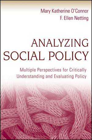 Analyzing Social Policy – Multiple Perspectives for Critically Understanding and Evaluating Policy de MK O′Connor