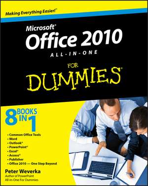 Office 2010 All–in–One For Dummies de P Weverka