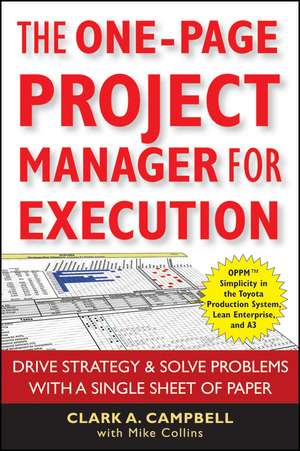 The One–Page Project Manager for Execution – Drive Strategy and Solve Problems with a Single Sheet of Paper de CA Campbell