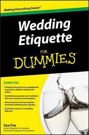 Wedding Etiquette For Dummies de S Fox